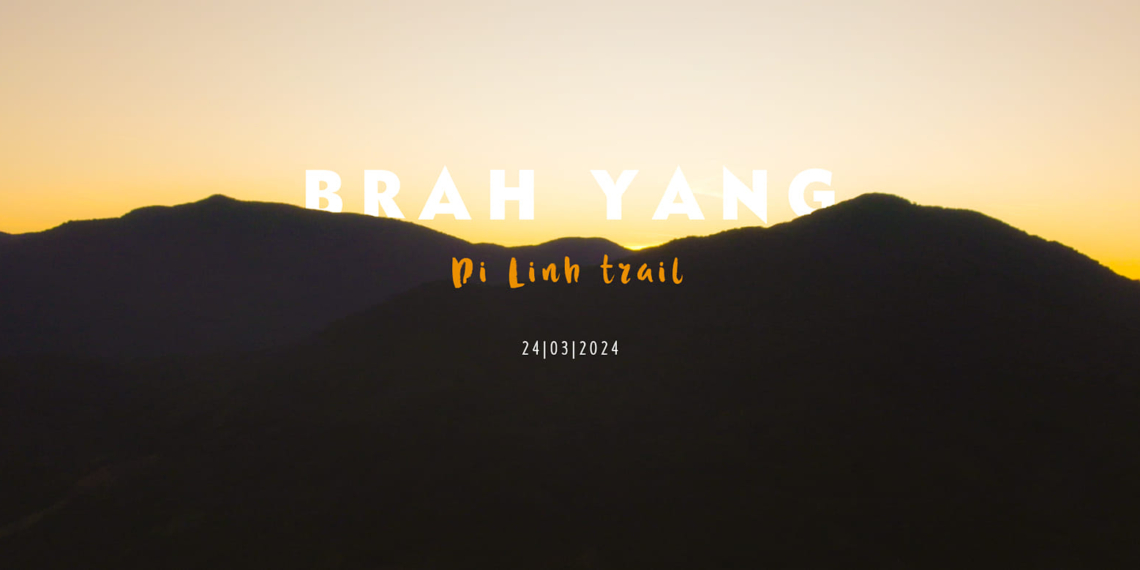 Brăh Yàng Trail 2024 | Điều kỳ diệu từ những bước chân.